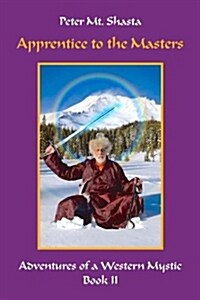 Apprentice to the Masters: Adventures of a Western Mystic, Part II (Paperback)