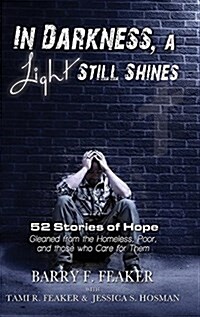 In Darkness, a Light Still Shines: 52 Stories of Hope (Hardcover)