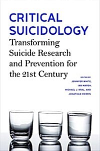Critical Suicidology: Transforming Suicide Research and Prevention for the 21st Century (Paperback)