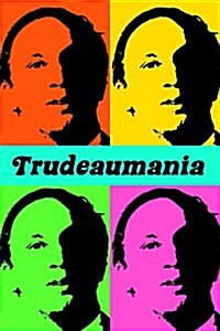 Trudeaumania (Hardcover)