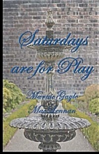 Saturdays Are for Play (Paperback)