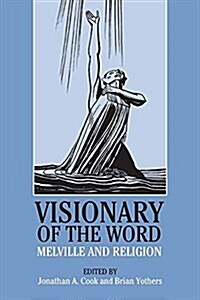 Visionary of the Word: Melville and Religion (Paperback)