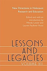 Lessons and Legacies XII: New Directions in Holocaust Research and Education Volume 12 (Paperback)