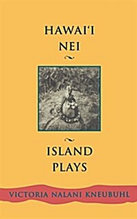 Hawaii Nei: Island Plays (Hardcover)