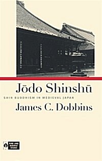 Jodo Shinshu: Shin Buddhism in Medieval Japan (Hardcover)