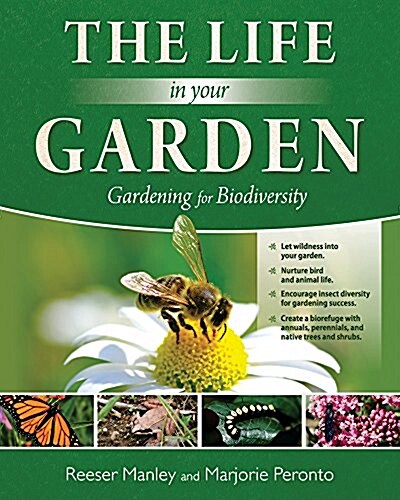The Life in Your Garden: Gardening for Biodiversity (Hardcover)