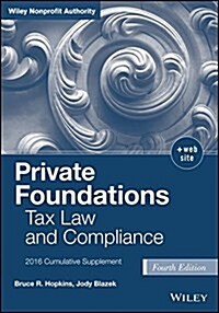 Private Foundations: Tax Law and Compliance, 2016 Cumulative Supplement (Paperback, 4)
