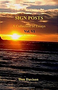 Sign Posts Vol. VI: A Collection of Essays (Paperback)