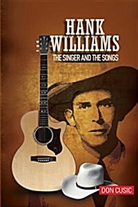 Hank Williams: The Singer and the Songs (Paperback)