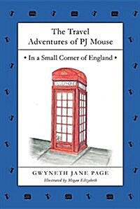The Travel Adventures of Pj Mouse: In a Small Corner of England (Paperback, Second Printing)
