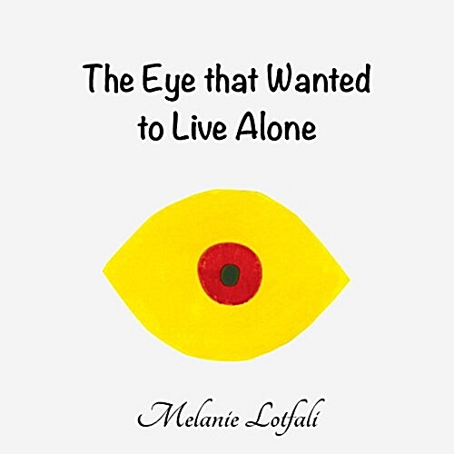 The Eye That Wanted to Live Alone (Paperback)