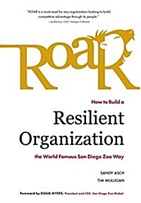 Roar: How to Build a Resilient Organization the World-Famous San Diego Zoo Way (Hardcover)