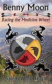 Benny Moon: Racing the Medicine Wheel (Paperback)