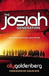 The Josiah Generation: New Dawn, New Rules, New Rulers (Paperback)