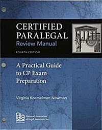 Certified Paralegal Review Manual: A Practical Guide to Cp Exam Preparation, Loose-Leaf Version (Loose Leaf, 4)