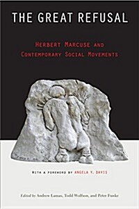 The Great Refusal: Herbert Marcuse and Contemporary Social Movements (Hardcover)