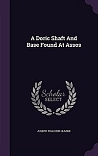 A Doric Shaft and Base Found at Assos (Hardcover)