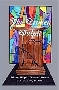 The Broken Pulpit (Paperback)