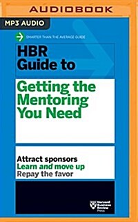 HBR Guide to Getting the Mentoring You Need (MP3 CD)