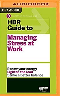 HBR Guide to Managing Stress at Work (MP3 CD)