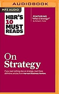 HBRs 10 Must Reads on Strategy (MP3 CD)