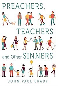Preachers, Teachers and Other Sinners (Hardcover)