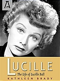 Lucille: The Life of Lucille Ball (Paperback)