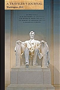 Lincoln Memorial, Washington, D.C.: A Travelers Journal (Paperback)