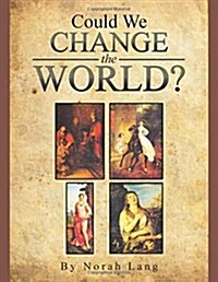 Could We Change the World? (Paperback)