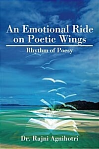 An Emotional Ride on Poetic Wings: Rhythm of Poesy (Paperback)