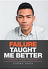 Failure Taught Me Better: Keep the Faith (Hardcover)