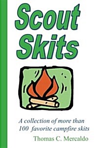 Scout Skits: A Collection of More Than 100 Favorite Campfire Skits (Paperback)