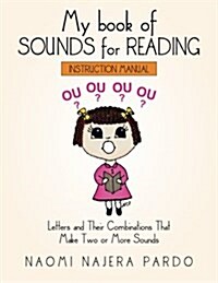 My Book of Sounds for Reading: Letters and Their Combinations That Make Two or More Sounds (Paperback)