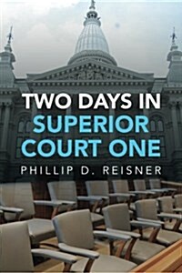 Two Days in Superior Court One (Paperback)