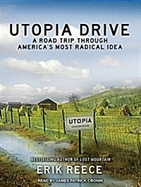 Utopia Drive: A Road Trip Through Americas Most Radical Idea (MP3 CD, MP3 - CD)