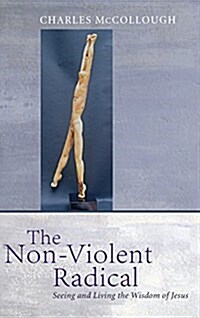 The Non-Violent Radical (Hardcover)