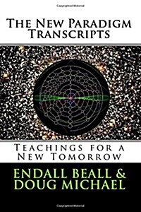 The New Paradigm Transcripts: Teachings for a New Tomorrow (Paperback)