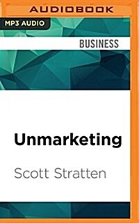 Unmarketing: Stop Marketing, Start Engaging (MP3 CD)