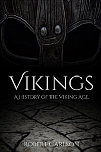 Vikings: A History of the Viking Age (Paperback)