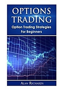 Options Trading: Option Trading Strategies for Beginners (Paperback)