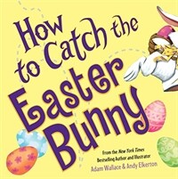 How to Catch the Easter Bunny (Hardcover)