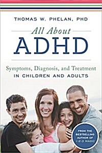 All about ADHD: A Family Resource for Helping Your Child Succeed with ADHD (Paperback, 3)