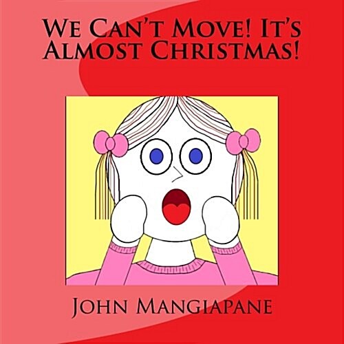 We Cant Move! Its Almost Christmas! (Paperback)