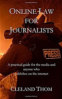 Online Law for Journalists: A Practical Guide for Journalists, Bloggers and Communicators (Paperback)