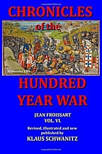 Hundred Year War: Chronicles of the Hundred Year War (Paperback)