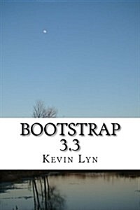 Bootstrap 3.3: A Guide Book for Beginners to Learn Web Framework Fast! (Paperback)