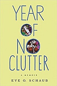 Year of No Clutter: A Memoir (Paperback)