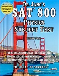 Dr. Jangs SAT* 800 Physics Subject Test (Paperback)