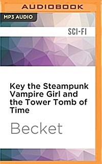 Key the Steampunk Vampire Girl and the Tower Tomb of Time (MP3 CD)