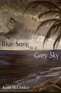 Blue Song to a Grey Sky (Paperback)